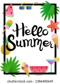 Lettering. Hello Summer. Hand drawn Inscription in the frame. Decorated with watermelon, pineapple, ice cream, glasses, cocktail, starfish and palm leaves. Template for banner or poster.