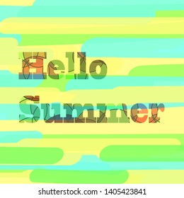 Lettering Hello Summer on an abstract background with paint strokes effect.