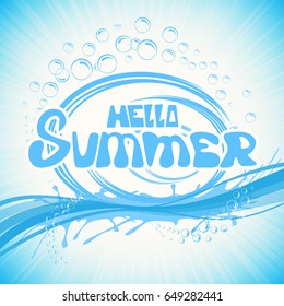 Lettering Hello Summer with water, waves and bubbles on blue background, illustration.