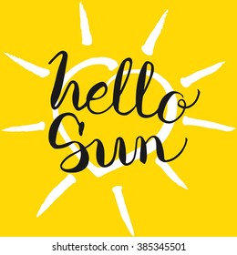 Lettering hello sun on the background of yellow sun. Vector element great for any use.