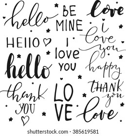Lettering. Hello; thank you; love, i love you, be mine, happy. Hand drawn ink romantic words. For web and paper design, cards, invitations, menu, page elements.