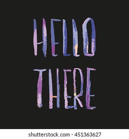 Lettering "Hello there" on black background