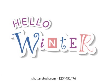 Lettering of Hello Winter with different letters in blue, pink, purple in paper cut style with white outline and shadow for decoration, poster, banner, greeting card, sticker, calendar