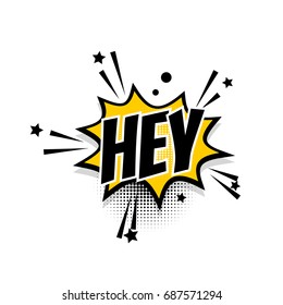 Lettering hey, hi, hello boom star. Comics book balloon. Bubble icon speech phrase. Pop art. Cartoon font label tag expression. Comic text sound effects. Sounds vector illustration.