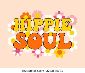 Lettering Hippie soul on retro floral background. Hand drawn calligraphic groove hippie lettering, phrase. Print, cartoon logo, vector	
