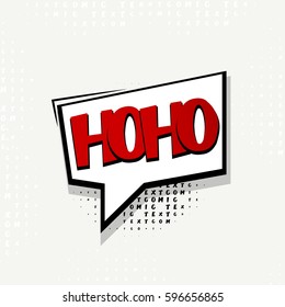 Lettering ho ho. Comics book balloon. Bubble icon speech phrase. Comic font template. Cartoon exclusive font label tag expression. Comic text sound effects. Sounds vector illustration.
