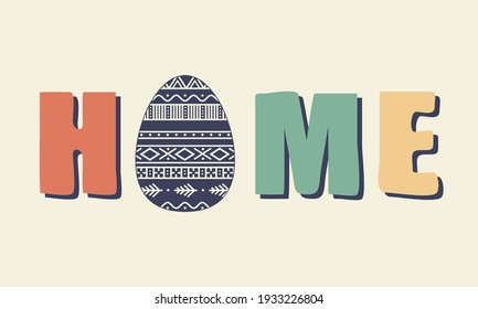 Leer "casa" con huevo de Pascua. Vacaciones de Pascua. Quédate en casa, quédate a salvo. Celebraciones en casa. Ilustración del vector aislada en un fondo