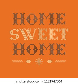 Lettering Home Sweet Home made in vector. Home decoration. Easy to use for pillow, poster.