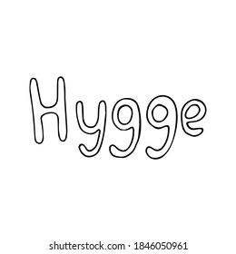 Lettering hygge. Hand drawn vector illustration in doodle style outline drawing isolated on white background.
