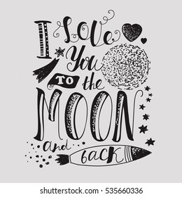 Lettering "I love you to the moon and back." Declaration of love. Light background. Moon, heart, rocket