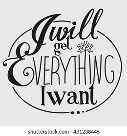 Lettering "I will get everything I want"