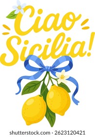Ilustração de lettering Ciao Sicilia com ramo de limão, fita bonito e flor