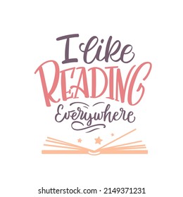 Lettering illustration of "I like reading". I love reading concept. Icon for libraries, stores, bookmark, bookstore, festivals, fairs and schools. 