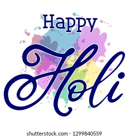 Lettering illustration for Indian Happy holi festival of colours. Vector EPS10 in calligraphy style with powder paint splash elements for logo, greeting card, banner, invitation design.