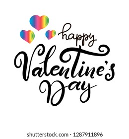 Lettering illustration in rainbow colors for LGBTQ+ Happy Valentines Day. Romantic LGBT invitation or greeting card, typography poster with modern calligraphy and hearts. Vector with texture eps10