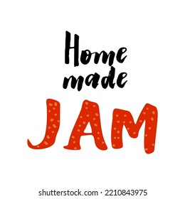 lettering illustration text Home made Jam isolated on white background