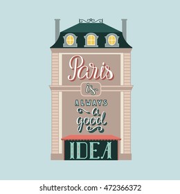 Lettering illustrator of Paris topic. Very romantic house with lettering Paris is always a good idea. Calligraphy in vector is good for advertising, postcard, t-shirt print, cover and invitation.