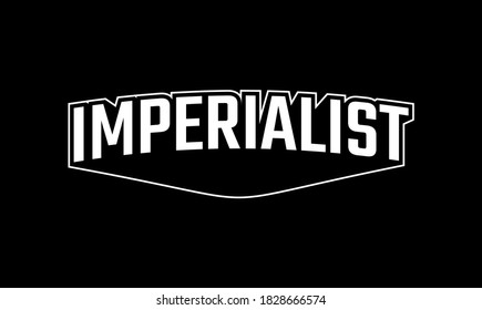 Schreibweise Imperialistin auf schwarzem Hintergrund. Imperialistische Textvintage. Gut für Vorlagenhintergrund, T-Shirt, Banner, Poster, etc. 