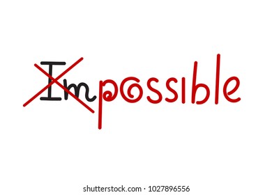 Lettering impossible and possible. Challenge in business, concept of success, positive changes. Vector illustration