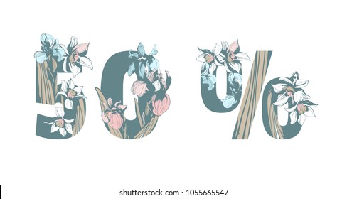 Lettering Inscription 50% sale discount with hand drawn floral background Spring flowers frame border iris narcissus. Vector grunge illustration for flyer, banner, poster, print