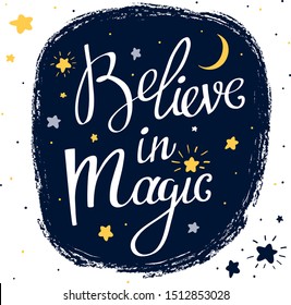 Lettering. Inscription Believe in magic. Starry sky, a growing moon on a dark background. Font composition for design t-shirts.