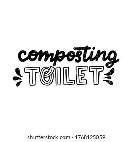 Lettering inscription Composting Toilet decorated with water splashes. Handwritten text for eco shop, banner, vegan store. Black and white hand drawn notice to throw biowaste only with no chemistry svg