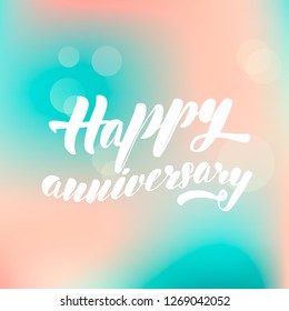 Lettering inscription happy anniversary. Vector lettering on blurred lights background.