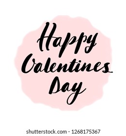 Lettering inscription Happy Valentines Day. Valentine's Day card. Pink watercolor stain on background.