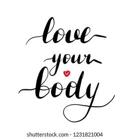 Lettering inscription love your body. Body positive slogan. Vector illustration.