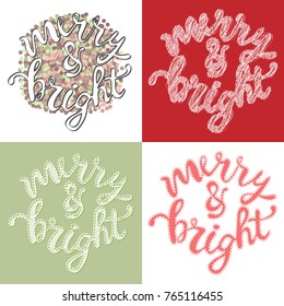 Lettering inscription (Merry and bright) in several variations. Vector illustration isolated on white background