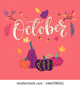 Lettering inscription October illustrated with autumn leaves and pumpkins. Handwritten name of fall month and clipart harvest objects on coral background. Seasonal card with calligraphy text. Vector