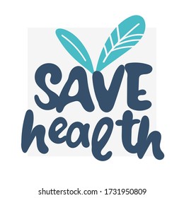 Lettering inscription phrase: Save health in scandinavian style. Unique hand drawn nursery poster. Modern vector illustration.