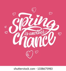 Lettering inscription. Spring is another chance.