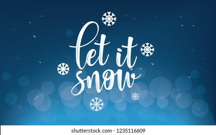 Lettering inscription to winter holiday design. Let it snow. Can be used for invitation, posters, cards and etc.