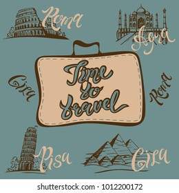 Lettering inspirational art for tourism industry. A vector illustration with text saying  travel. Visual concept for a trip or a vacation. Pisa, Agra, Roma, Giza lettering and architecture landmarks.