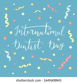 Lettering "International Dentist Day" Dental design with stars and ribbons. Vector illustration.
