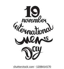 lettering for International Mens Day for decoration and covering on the black background. isolated image