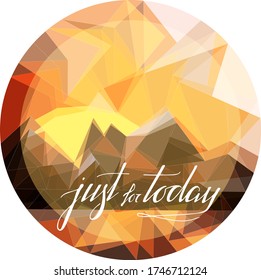 lettering just for today. Mosaic background. Vector Illustration. low poly