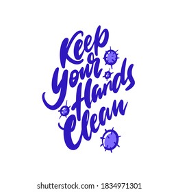 Lettering Keep your hands clean. Slogan for a medical or hygiene company. Vector illustration