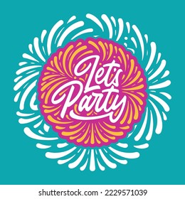 Lettering Let's Party Vector Calligraphy Design, White, Magenta and Yellow Color on Green Tosca Background, Usable for Poster, Banners, Postcards, Wallpaper, Gifts etc.