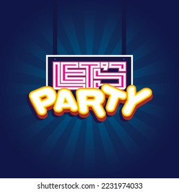 Lettering Let's Party Vector, Calligraphy Design, White, Magenta, Yellow and Orange Color on Navy Blue Background, Usable for Poster, Banners, Postcards, Wallpaper, Gifts etc.