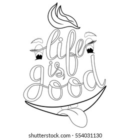Lettering -life is good, design elements for adult coloring book, outline. Vector illustration