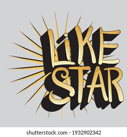 lettering "like a star" with unique handwritten lettering with golden gradient and large star. isolated bright drawing for printing on stickers, posters, t-shirts inscription