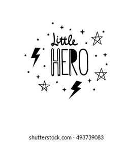 Lettering Little HERO with lightning and stars in the white background. Black and white color. Printing fabric textile. Vector cute illustration for boy