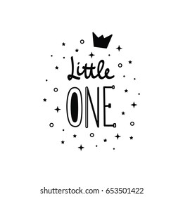 Lettering Little ONE with stars and crown in the white background. Black and white color. Printing fabric textile. Vector cute illustration for boy