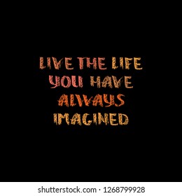 Lettering Live the life made by hand in vector. Pastel texture.