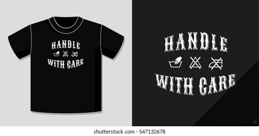 Lettering Logo Handle with Care and Washing Symbols Creative Concept with Potential Application Example on T-Shirt Vector Template - White Elements on Black Background - Flat Graphic Design