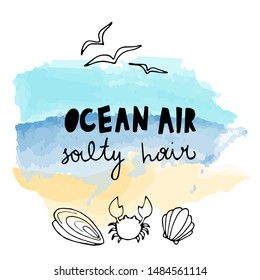 Lettering logo ocean air salty hair, Hand sketched card stay salty Hand drawn Chill lettering sign. Invitation, banner, postcard. Stay salty Vector illustration with watercolor background and a crab