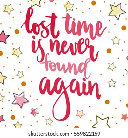 Lettering Lost time is never found again