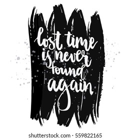 Lettering Lost time is never found again